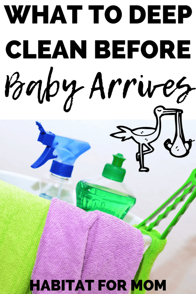 What to Deep Clean Before Your Newborn Arrives. Pregnancy and birth tips | Newborn care for new parents | Cleaning tips | Preparing for baby. #pregnancy #newborn #cleaning #habitatformom