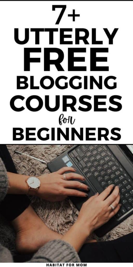 7+ Best FREE Blogging Courses For Beginner Bloggers – Habitat For Mom